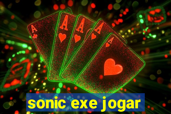 sonic exe jogar